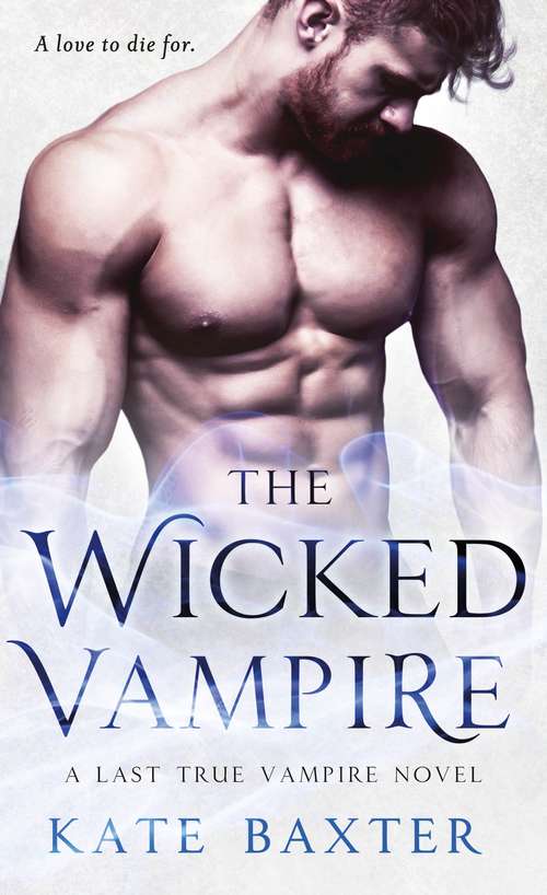 Book cover of The Wicked Vampire: A Last True Vampire Novel (Last True Vampire series #6)