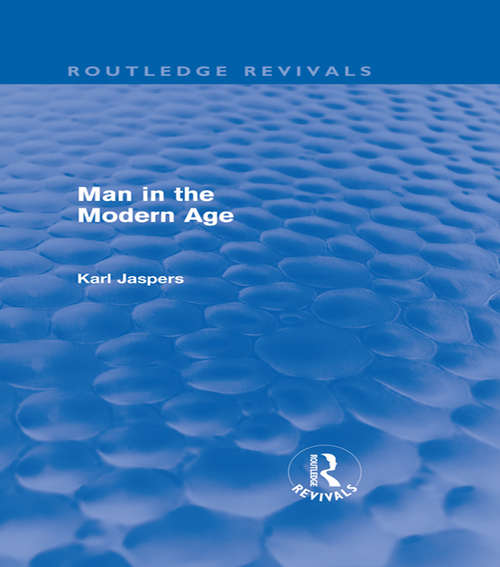 Book cover of Man in the Modern Age (Routledge Revivals)