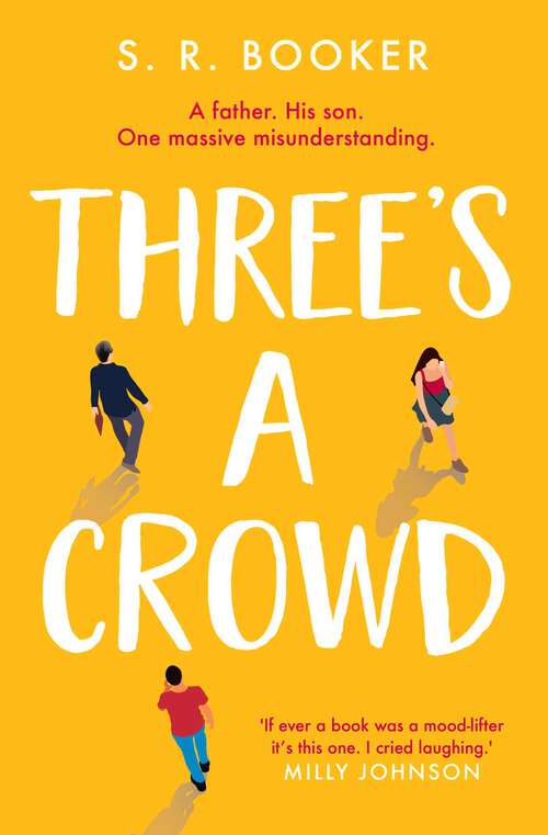 Book cover of Three's A Crowd: 'If ever a book was a mood-lifter, it's this one. I cried laughing!' MILLY JOHNSON (Ebook Original)