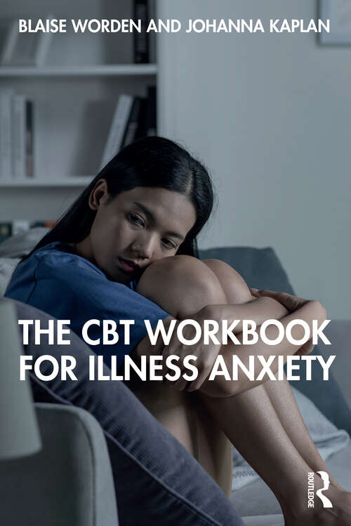 Book cover of The CBT Workbook for Illness Anxiety