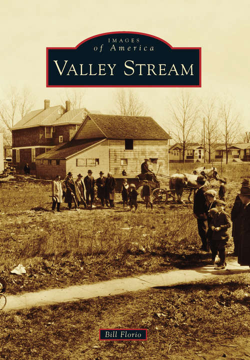 Book cover of Valley Stream (Images of America)