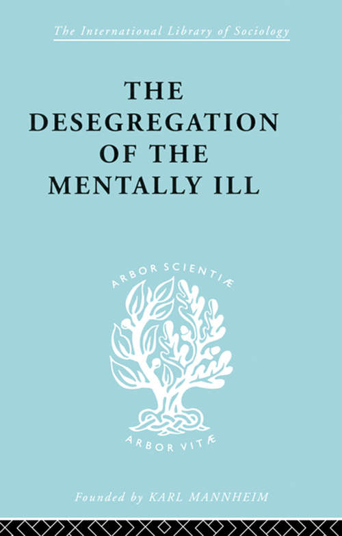 Book cover of De-Segregatn Mentl Ill Ils 260 (International Library of Sociology)