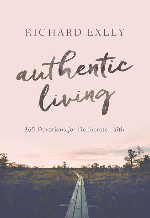 Book cover of Authentic Living: 365 Devotions for Deliberate Faith
