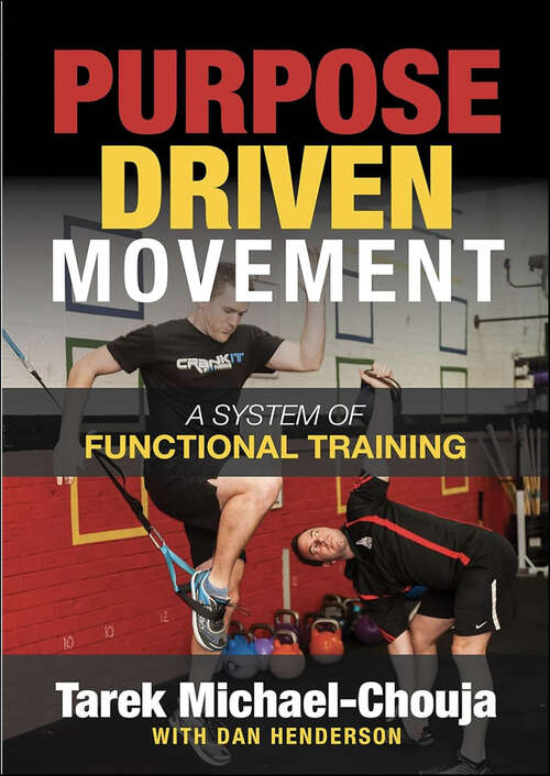 Book cover of Purpose Driven Movement: The Ultimate Guide to Functional Training