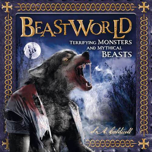 Book cover of Beastworld: Terrifying Monsters and Mythical Beasts