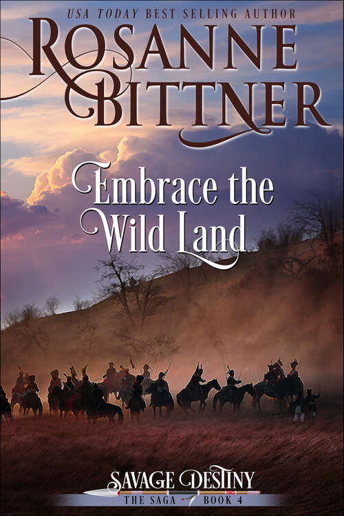 Book cover of Embrace the Wild Land (Savage Destiny: The Saga)