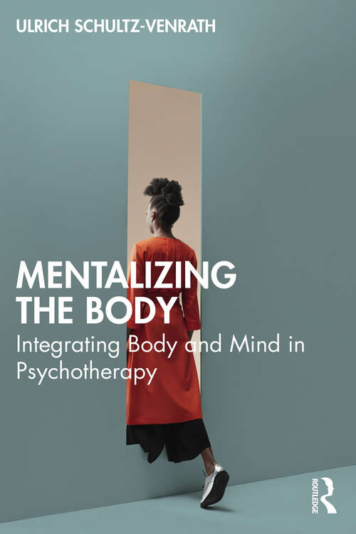 Book cover of Mentalizing the Body: Integrating Body and Mind in Psychotherapy