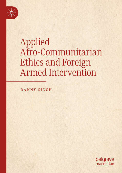 Book cover of Applied Afro-Communitarian Ethics and Foreign Armed Intervention