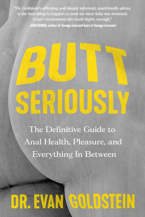 Book cover of Butt Seriously: The Definitive Guide to Anal Health, Pleasure, and Everything In Between