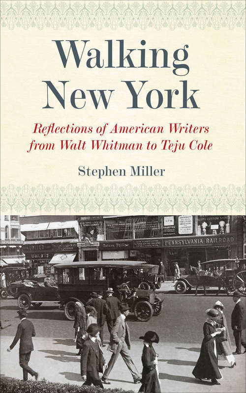 Book cover of Walking New York: Reflections of American Writers from Walt Whitman to Teju Cole