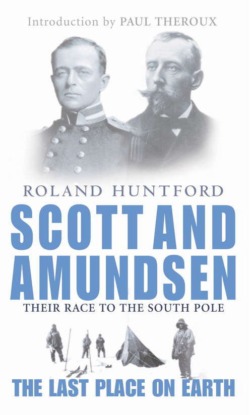 Book cover of Scott And Amundsen: The Last Place on Earth