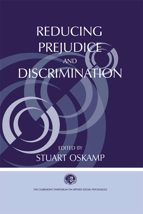 Book cover of Reducing Prejudice and Discrimination (Claremont Symposium on Applied Social Psychology Series)