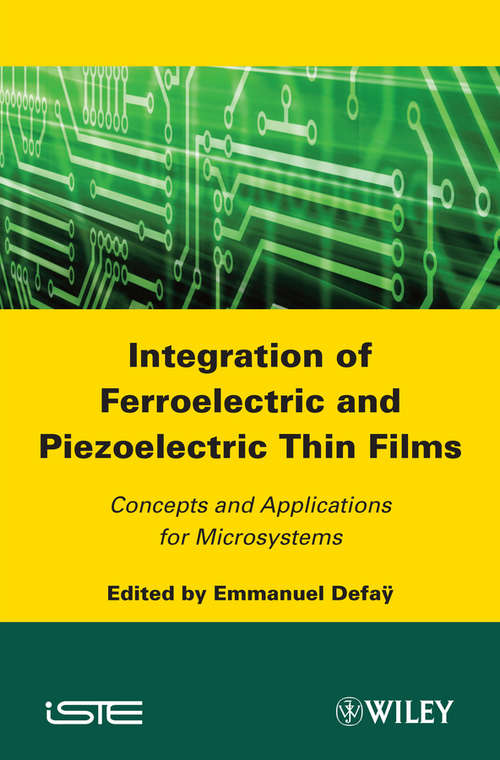 Book cover of Integration of Ferroelectric and Piezoelectric Thin Films: Concepts and Applications for Microsystems