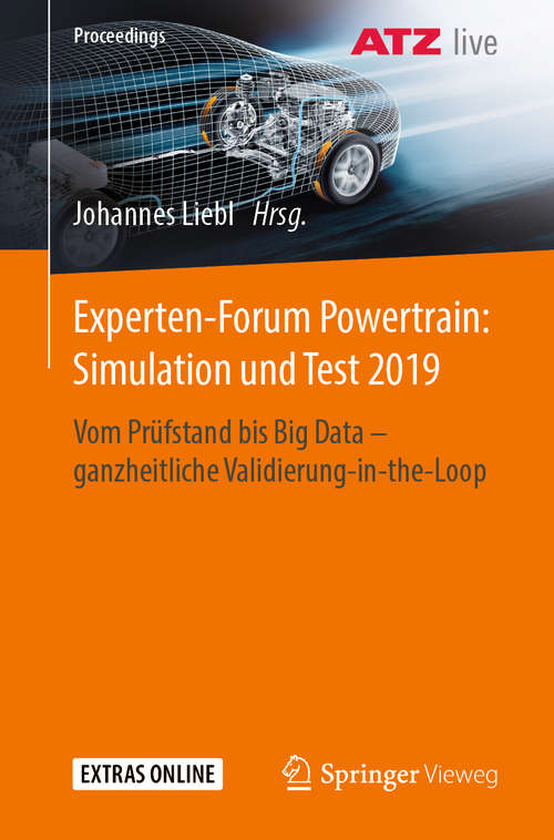 Book cover of Experten-Forum Powertrain: Vom Prüfstand bis Big Data - ganzheitliche Validierung-in-the-Loop (1. Aufl. 2020) (Proceedings)