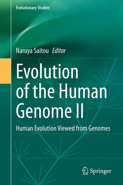 Book cover of Evolution of the Human Genome II: Human Evolution Viewed from Genomes (1st ed. 2021) (Evolutionary Studies)