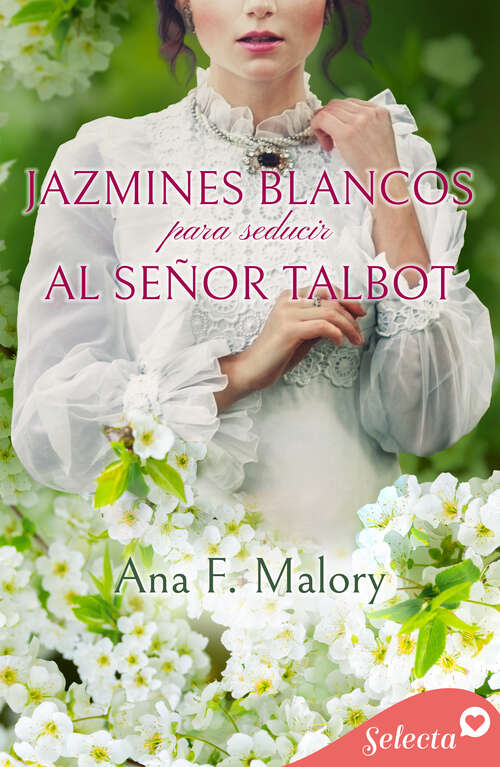 Book cover of Jazmines blancos para seducir al señor Talbot (Los Talbot: Volumen 4)