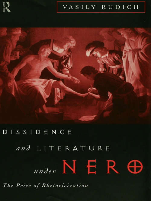 Book cover of Dissidence and Literature Under Nero: The Price of Rhetoricization