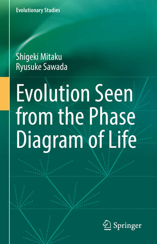 Book cover of Evolution Seen from the Phase Diagram of Life (1st ed. 2024) (Evolutionary Studies)
