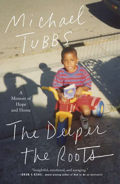 Book cover of The Deeper the Roots: A Memoir of Hope and Home