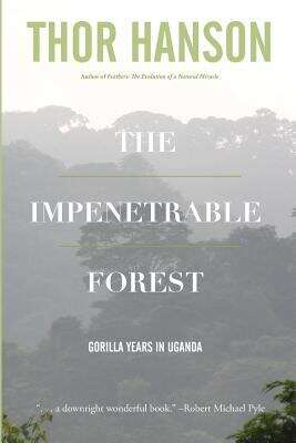 Book cover of The Impenetrable Forest: My Gorilla Years in Uganda