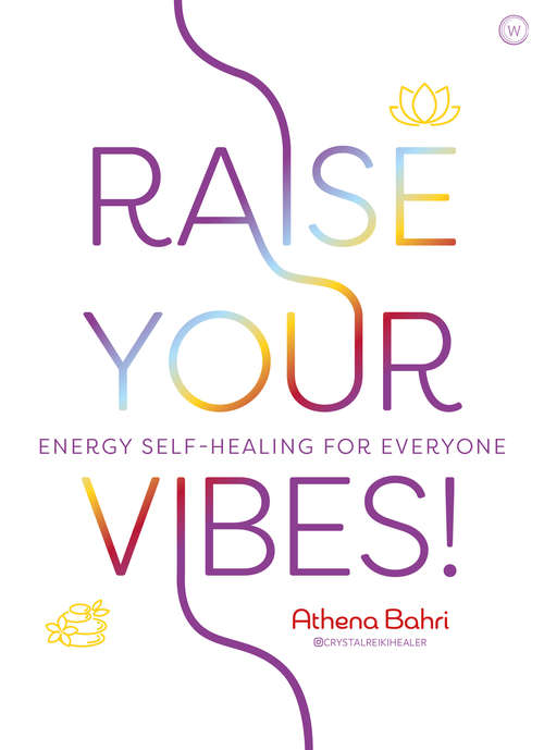 Book cover of Raise Your Vibes!: Energy Self-healing For Everyone