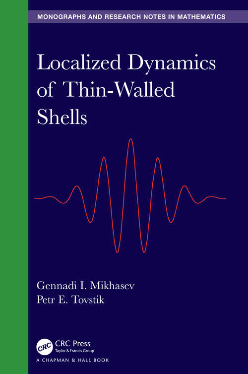 Book cover of Localized Dynamics of Thin-Walled Shells (Chapman & Hall/CRC Monographs and Research Notes in Mathematics)