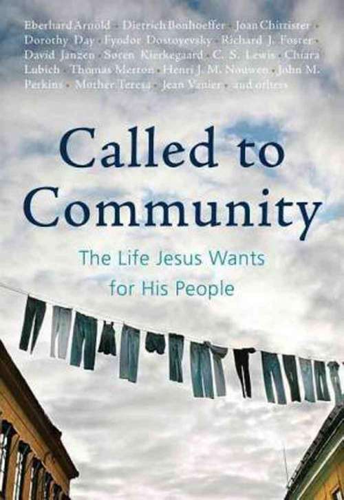 Book cover of Called To Community: The Life Jesus Wants For His People