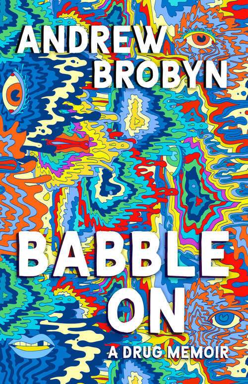Book cover of Babble On: A Drug Memoir