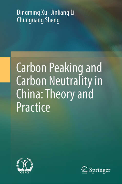 Book cover of Carbon Peaking and Carbon Neutrality in China: Theory and Practice