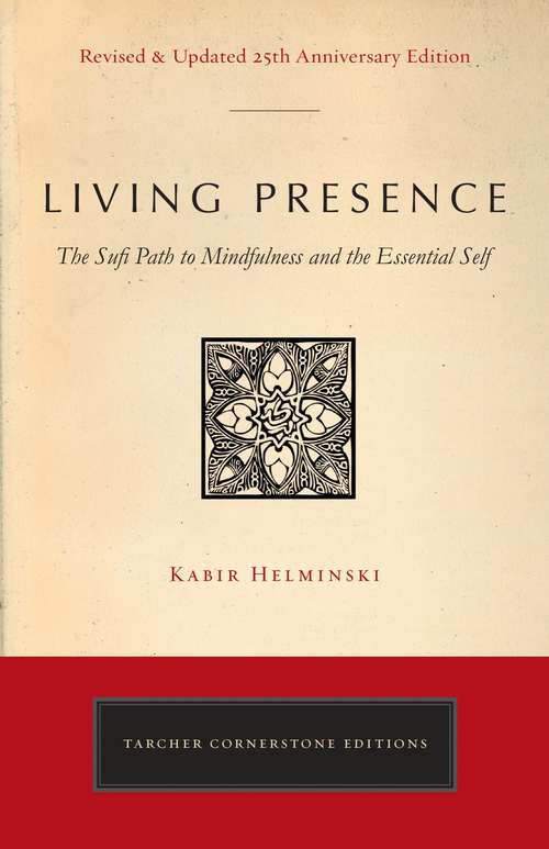 Book cover of Living Presence (Revised): The Sufi Path to Mindfulness and the Essential Self