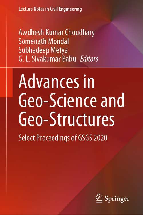 Book cover of Advances in Geo-Science and Geo-Structures: Select Proceedings of GSGS 2020 (1st ed. 2022) (Lecture Notes in Civil Engineering #154)
