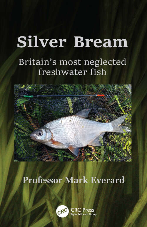 Book cover of Silver Bream: Britain’s most neglected freshwater fish
