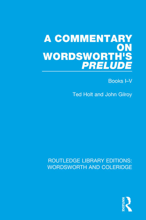 Book cover of A Commentary on Wordsworth's Prelude: Books I-V (RLE: Wordsworth and Coleridge #5)