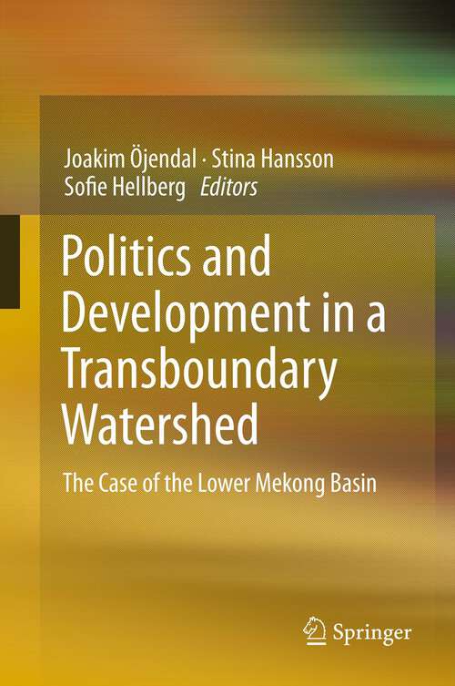 Book cover of Politics and Development in a Transboundary Watershed