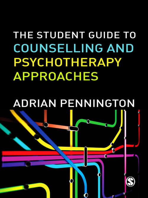Book cover of The Student Guide to Counselling & Psychotherapy Approaches