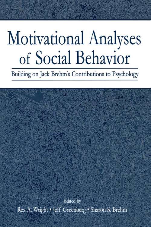 Book cover of Motivational Analyses of Social Behavior: Building on Jack Brehm's Contributions to Psychology