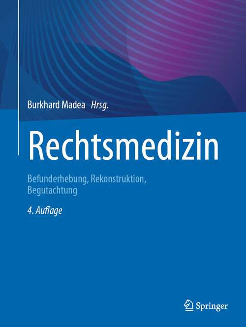 Book cover of Rechtsmedizin: Befunderhebung, Rekonstruktion, Begutachtung (4. Aufl. 2023)