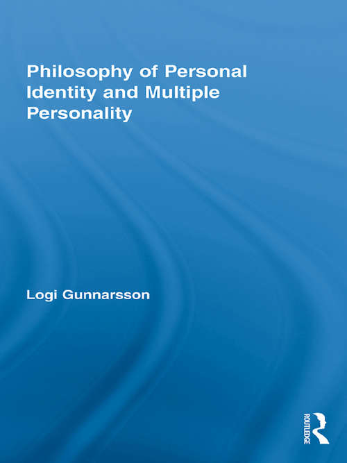 Book cover of Philosophy of Personal Identity and Multiple Personality (Routledge Studies in Contemporary Philosophy)