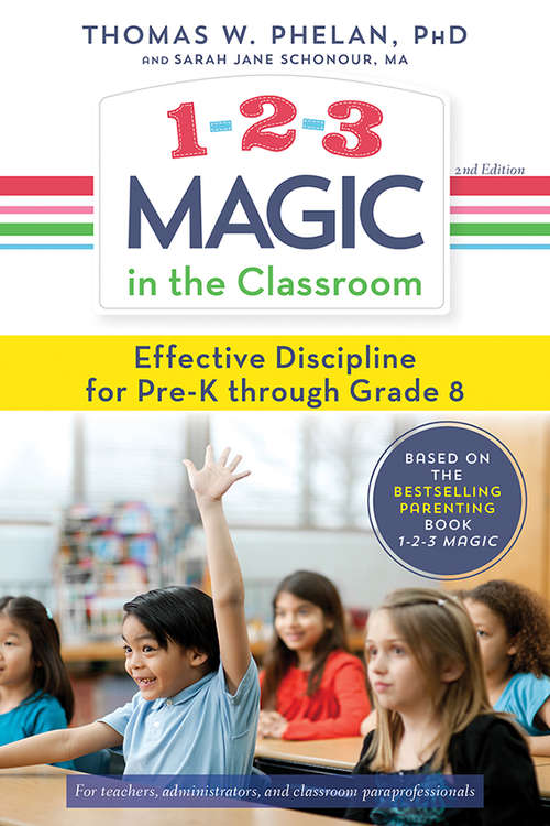 Book cover of 1-2-3 Magic in the Classroom: Effective Discipline for Pre-K through Grade 8