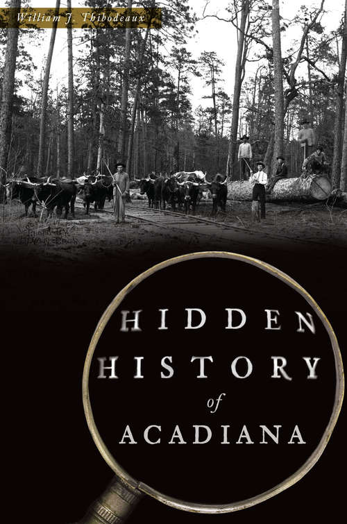 Book cover of Hidden History of Acadiana (Hidden History)