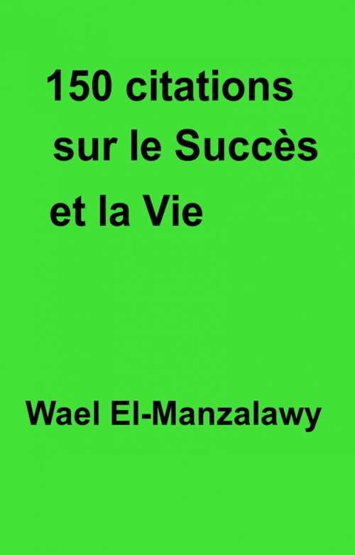 Book cover of 150 citations sur le succès et la vie