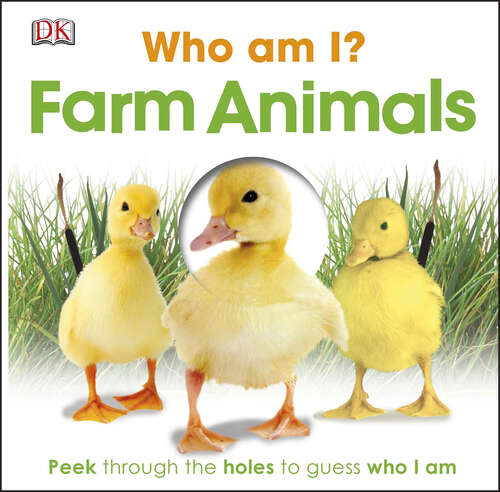 Book cover of Who Am I? Farm Animals: Move the Peephole to Guess Who I AM (Who Am I?)