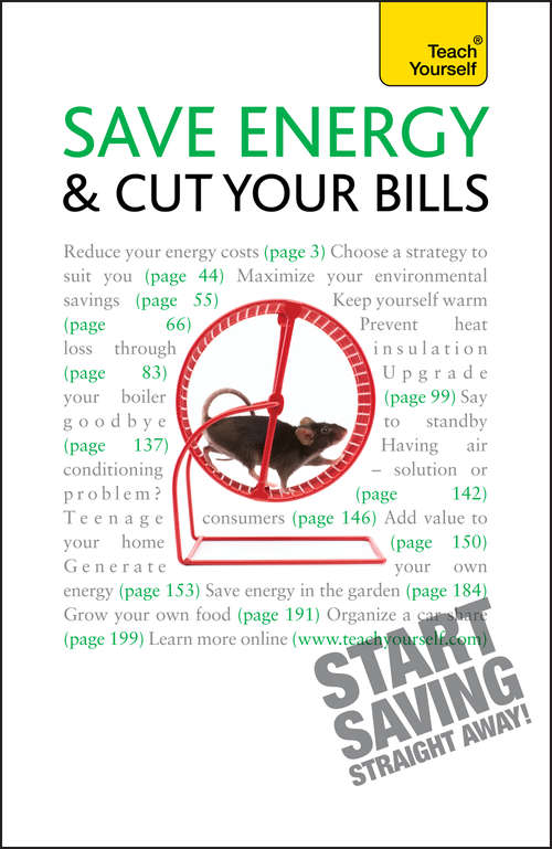 Book cover of Save Energy and Cut Your Bills: Teach Yourself (Teach Yourself General Ser.)