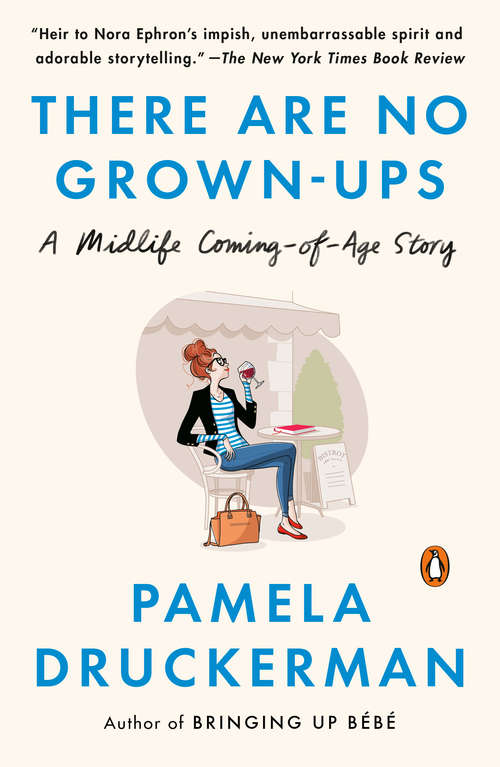 Book cover of There Are No Grown-ups: A Midlife Coming-of-Age Story