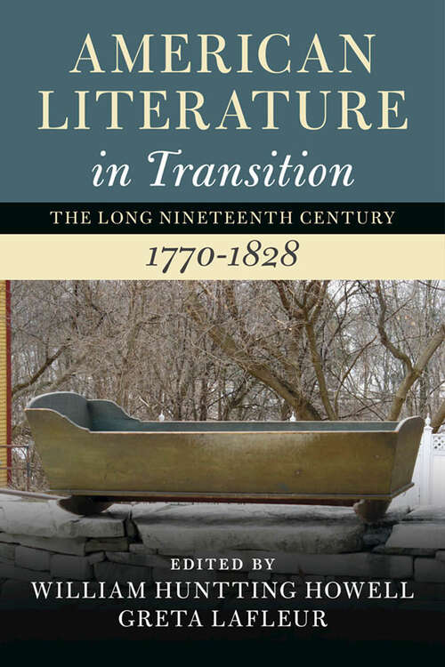 Book cover of American Literature in Transition, 1770–1828 (Nineteenth-Century American Literature in Transition)