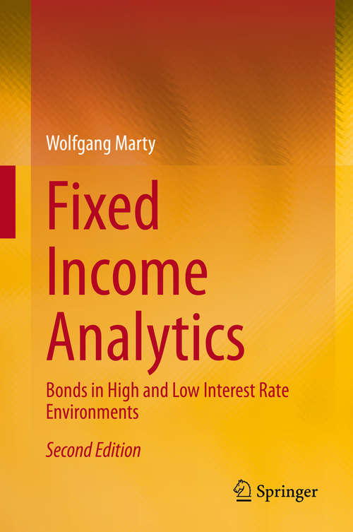 Book cover of Fixed Income Analytics: Bonds in High and Low Interest Rate Environments (2nd ed. 2020)