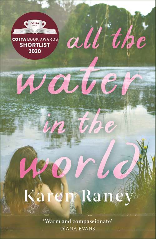 Book cover of All the Water in the World: Shortlisted for the COSTA First Novel Award