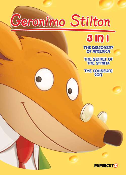 Book cover of Geronimo Stilton 3-In-1: The Discovery Of America, The Secret Of The Sphinx, and the Coliseum Con