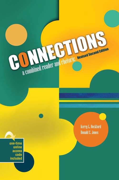 Book cover of Connections: A Combined Reader and Rhetoric (Revised Second Edition)