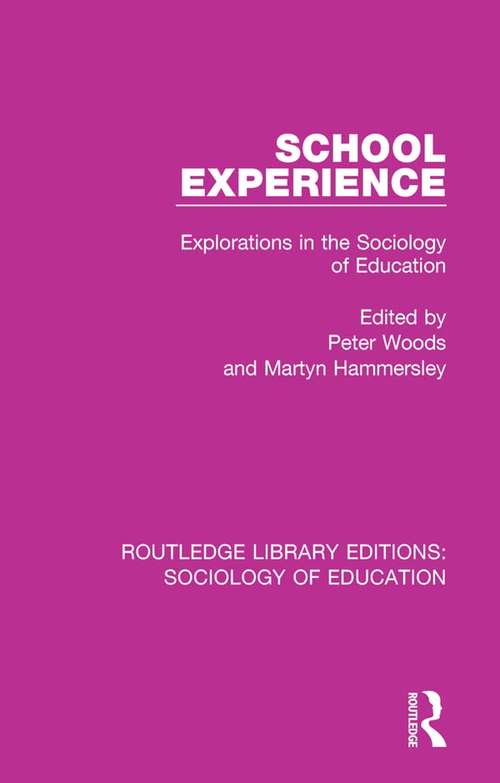 Book cover of School Experience: Explorations in the Sociology of Education (Routledge Library Editions: Sociology of Education #60)